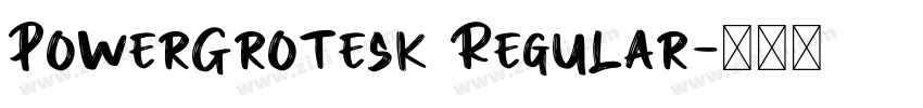 PowerGrotesk Regular字体转换